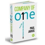 Company of One. De ce vor revolutiona piata afacerile mici - Paul Jarvis