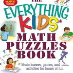 The Everything Kids' Math Puzzles Book: Brain Teasers