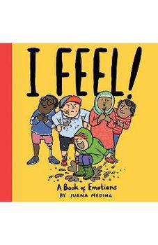 I Feel!: A Book of Emotions - Juana Medina, Juana Medina