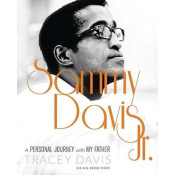 Sammy Davis Jr.: A Personal Journey with My Father