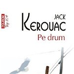 Pe Drum Top 10+ Nr.53, Jack Kerouac - Editura Polirom