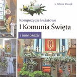 Aranjamente florale. şi sfânta împărtăşanie si alte ocazii, Wydawnictwo Diecezjalne i Drukarnia w Sandomi