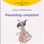 Parenting Constient, Susan Stiffelman - Editura Curtea Veche