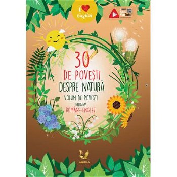 30 de povesti despre natura. Volum de povesti bilingv, roman-englez, 