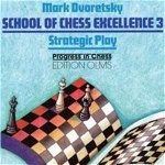 School of Chess Excellence 3 - Strategic Play - Mark Dvoretsky - imperfecta