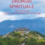 Drumuri spirituale. Mică antologie din cele mai frumoase texte tibetane - Paperback - Matthieu Ricard - Școala Ardeleană, 