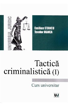 Tactica criminalistica I - Emilian Stancu Teodor Manea