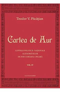 Cartea de aur vol.4 - Teodor V. Pacatian, Teodor V. Pacatian