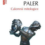 Calomnii mitologice - Octavian Paler, Polirom