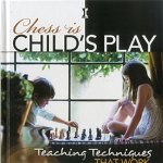 Carte : Chess is Child s Play - Laura Sherman Bill Kilpatrick