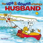 The Ups & Downs of Being a Husband, 