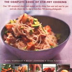 The Wok Bible: The Complete Book of Stir-Fry Cooking: Over 180 Sensational Classic and Modern Stir-Fry Dishes from East and West for, Paperback - Sunil Ijayakar