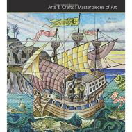 Arts & Crafts: Masterpieces of Art,