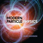 Modern Particle Physics - Mark Thomson, Cambridge University Press