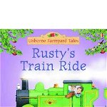 Rusty's Train Ride. Usborne Farmyard Tales #19 - Heather Amery, Heather Amery