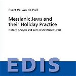 Messianic Jews and Their Holiday Practice: History, Analysis and Gentile Christian Interest (Edition Israelogie, nr. 9)