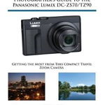 Photographer's Guide to the Panasonic Lumix DC-ZS70/TZ90: Getting the Most from this Compact Travel Zoom Camera - Alexander S. White, Alexander S. White