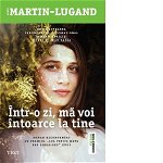 Intr-O Zi Ma Voi Intoarce La Tine, Agnes Martin Lugand - Editura Trei