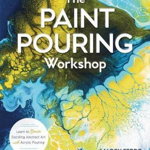 Paint Pouring Workshop - Marcy Ferro