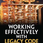 Working Effectively with Legacy Code