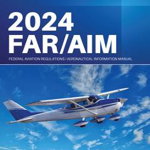 Far/Aim 2024: Federal Aviation Administration/Aeronautical Information Manual - Federal Aviation Administration (faa)/av, Federal Aviation Administration (Faa)/Av