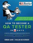 How to Become a Qa Tester in 30 Days: 45 Practical Lessons on Software Qa and Testing, Paperback - Roman Savin