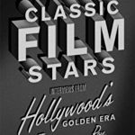 Conversations with Classic Film Stars: Interviews from Hollywood's Golden Era, Paperback - James Bawden