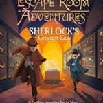 Escape Room Adventures: Sherlock's Greatest Case: A Thrilling Interactive Puzzle Story - Alex Woolf, Alex Woolf