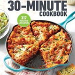 Taste of Home 30 Minute Cookbook: With 317 Half-Hour Recipes, There's Always Time for a Homecooked Meal. de Taste Of Home