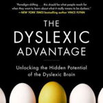 The Dyslexic Advantage Unlocking the Hidden Potential of the Dyslexic Brain 9780452297920