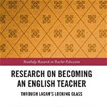 RESEARCH ON BECOMING AN ENGLISH TEA (Routledge Research in Teacher Education)