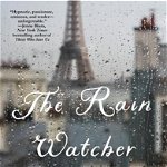 The Rain Watcher, Paperback - Tatiana De Rosnay