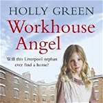 Workhouse Angel de Holly Green