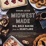 Midwest Made: Big, Bold Baking from the Heartland