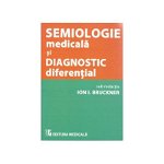 Semiologie medicala si diagnostic diferential - Ion I. Bruckner, Medicala