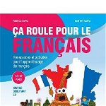 Ca roule pour le francais - Activități pentru învățarea limbii franceze - 10-12 ani, CORINT