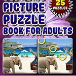 Supreme Picture Puzzle Books for Adults: Hidden Picture Books for Adults. Picture Search Books for Adults. How Many Differences Can You Spot?