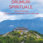 Drumuri spirituale. Mica antologie din cele mai frumoase texte tibetane, Școala Ardeleană