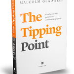 The Tipping Point, Malcolm Gladwell - Editura Publica