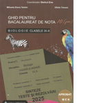 Ghid pentru bacalaureat de nota 10 (zece). Biologie clasele IX-X (Biologie vegetala si animala). Sinteze, teste si rezolvari 2025