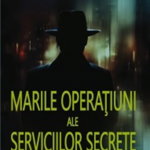 Marile operatiuni ale Serviciilor Secrete. Volumul 2, 