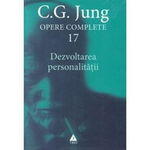 Opere Complete 17: Dezvoltarea Personalitatii - C.g. Jung