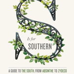 S Is for Southern: A Guide to the South