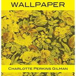 The Yellow Wallpaper, Hardcover