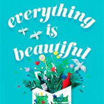 Everything is Beautiful:  'the most uplifting book of the year' Good Housekeeping