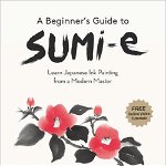 A Beginner's Guide to Sumi-e