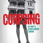 Corpsing. My Body and Other Horror Shows, Paperback - Sophie White