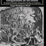 Mitologa Tana o Eyeri Ramn Paner y la Relacin sobre las Antigedades de los Indios: El primer tratado etnogrfico hecho en Amrica: Edicin