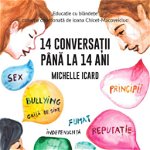 14 conversatii pana la 14 ani, Michelle Icard, Editura Univers