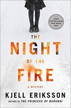 The Night of the Fire: A Mystery, Hardcover - Kjell Eriksson